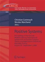 Positive Systems Proceedings of the second Multidisciplinary International Symposium on Positive Systems: Theory and Applications (POSTA 06) Grenoble, France, Aug. 30-31, Sept. 1, 2006,3540347712,9783540347712