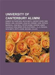 University of Canterbury alumni Ernest Rutherford, Kevin Smith, Vincent Ward, Don Brash, Joel Hayward, John Key, Rodney Hide, Patrick Marshall,1156056608,9781156056608
