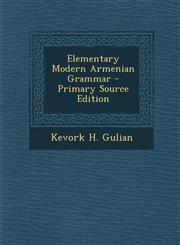 Elementary Modern Armenian Grammar - Primary Source Edition,1294464922,9781294464921