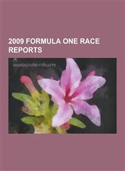 2009 Formula One Race Reports 2009 Hungarian Grand Prix, 2009 Australian Grand Prix, 2009 European Grand Prix, 2009 Singapore Grand Prix, 2009 Chine,1230476059,9781230476056