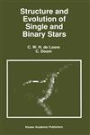 Structure and Evolution of Single and Binary Stars,0792317688,9780792317685