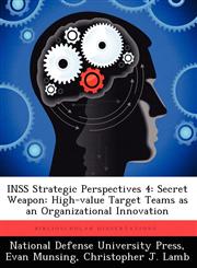 Inss Strategic Perspectives 4 Secret Weapon: High-Value Target Teams as an Organizational Innovation,1249918472,9781249918479
