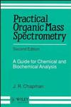 Practical Organic Mass Spectrometry A Guide for Chemical and Biochemical Analysis 2nd Edition,047195831X,9780471958314