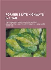 Former State Highways in Utah State Highways Deleted by the Utah State Legislature in 1969, Utah State Route 181, Utah State Route 195,1157010652,9781157010654