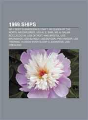 1969 ships NR-1 Deep Submergence Craft, MV Queen of the North, MS Explorer, USS W. S. Sims, MS al-Salam Boccaccio 98, USS Detroit, HMS Bristol,1155652851,9781155652856