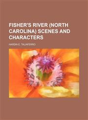 Fisher's River (North Carolina) Scenes and Characters,1151315826,9781151315823
