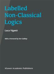 Labelled Non-Classical Logics,0792377494,9780792377498