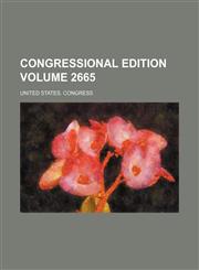 Congressional edition Volume 2665,1236499077,9781236499073