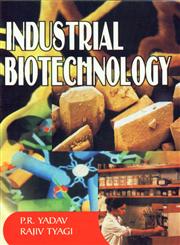 Industrial Biotechnology 1st Published,8183560385,9788183560382