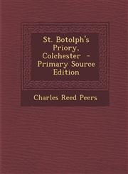 St. Botolph's Priory, Colchester - Primary Source Edition,1287834396,9781287834397
