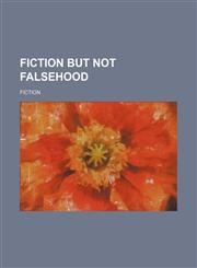Fiction but Not Falsehood,1150970421,9781150970429