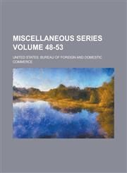 Miscellaneous Series Volume 48-53,1230021272,9781230021270