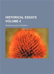 Historical essays Volume 4,1152292552,9781152292550