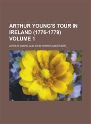 Arthur Young's Tour in Ireland (1776-1779),1150429445,9781150429446