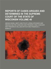 Wisconsin Reports; Cases Determined in the Supreme Court of Wisconsin Volume 40,1154108171,9781154108170