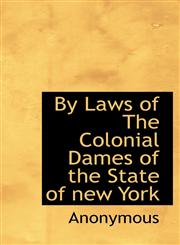 By Laws of The Colonial Dames of the State of new York,1116742543,9781116742541