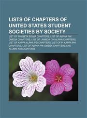 Lists of chapters of United States student societies by society List of Phi Beta Sigma chapters, List of Alpha Phi Omega chapters,115586767X,9781155867670