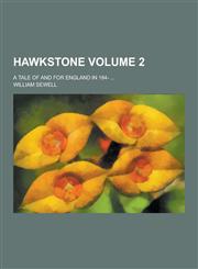 Hawkstone; A Tale of and for England in 184- ... Volume 2,1230428372,9781230428376
