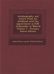Autobiography and Letters from His Childhood Until His Appointment as H.M. Ambassador at Madrid Volume 2 - Primary Source Edition,1293886661,9781293886663