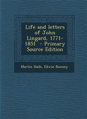 Life and Letters of John Lingard, 1771-1851,1289658463,9781289658465