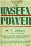 The Unseen Power : M.K. Gandhi 4th Enlarged Edition