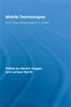 Mobile Technologies From Telecommunications to Media,0415989868,9780415989862