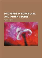 Proverbs in Porcelain, and Other Verses,1151324329,9781151324320
