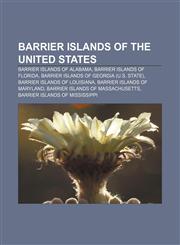 Barrier islands of the United States Barrier islands of Alabama, Barrier islands of Florida, Barrier islands of Georgia (U.S. state),1157778461,9781157778462