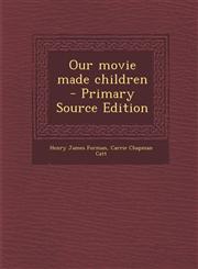 Our Movie Made Children - Primary Source Edition,1294825577,9781294825579