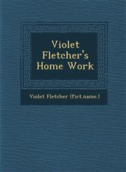 Violet Fletcher's Home Work,1249992516,9781249992516