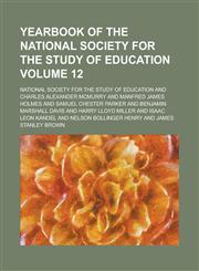 Yearbook of the National Society for the Study of Education Volume 12,1234079232,9781234079239