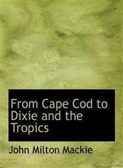 From Cape Cod to Dixie and the Tropics,1115752308,9781115752305