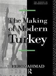 The Making of Modern Turkey,0415078369,9780415078368
