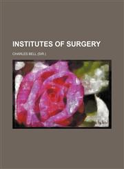 Institutes of Surgery,1150264624,9781150264627