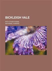 Bickleigh Vale; With Other Poems,1150996072,9781150996078