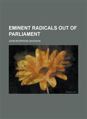 Eminent Radicals Out of Parliament,1234270773,9781234270773