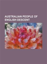 Australian People of English Descent Kevin Rudd, Heath Ledger, Harry Kewell, Guy Sebastian, Tony Abbott, Rupert Murdoch, Russell Crowe, John Farnham,,1230652582,9781230652580