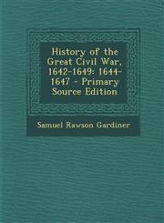History of the Great Civil War, 1642-1649 1644-1647 - Primary Source Edition,128796236X,9781287962366
