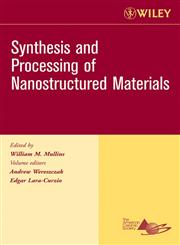 Synthesis and Processing of Nanostructured Materials Ceramic Engineering and Science Proceedings, Cocoa Beach, Volume 27, Issue 8,0470080515,9780470080511