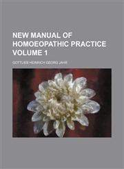New manual of homoeopathic practice Volume 1,1231172142,9781231172148
