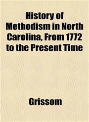 History of Methodism in North Carolina, From 1772 to the Present Time,1153224496,9781153224499