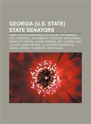 Georgia (U.S. state) State Senators Jimmy Carter, Kasim Reed, Zell Miller, Roy Barnes, Paul Coverdell, Alexander H. Stephens, Nathan Deal,1155449150,9781155449159