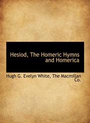 Hesiod, The Homeric Hymns and Homerica,1140230239,9781140230236