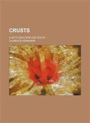 Crusts; A Settler's Fare Due South,1151607444,9781151607447