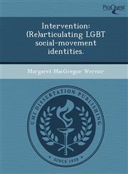 Intervention (Re)articulating LGBT social-movement identities.,1249039037,9781249039037