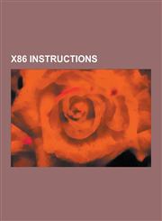 X86 Instructions Advanced Vector Extensions, AES Instruction Set, Bit Test, Clmul Instruction Set, Cvt16 Instruction Set, Extended MMX,,123052410X,9781230524108