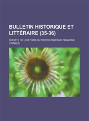 Bulletin Historique Et Litteraire (35-36),1234505894,9781234505899
