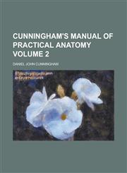 Cunningham's manual of practical anatomy Volume 2,1230078177,9781230078175