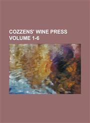 Cozzens' wine press Volume 1-6,1234519526,9781234519520