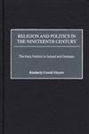Religion and Politics in the Nineteenth-Century The Party Faithful in Ireland and Germany,0275971856,9780275971854